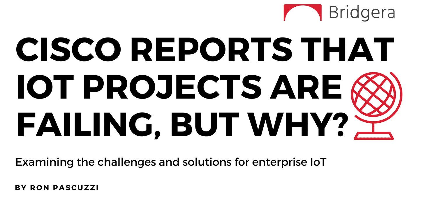 Cisco Says IoT Projects are Failing, But Why?