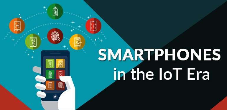 Role of Smartphones in the IoT Era