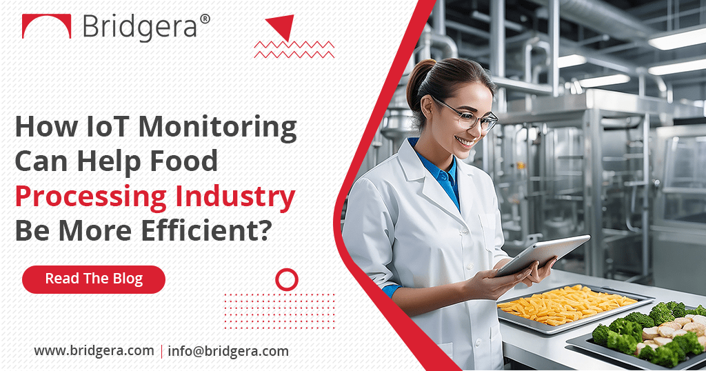 IoT Monitoring: The Key to Efficiency and Sustainability in Food Processing Industry