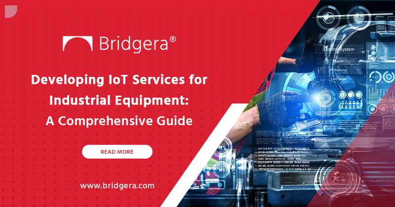 IoT Services for Industrial Equipment: What You Need to Know and How to Get Started 