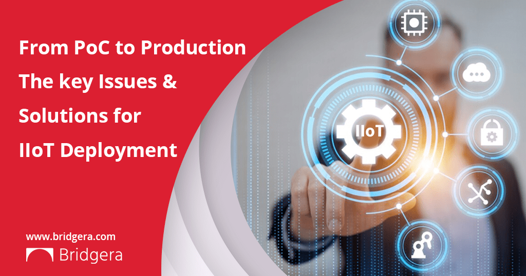 From PoC to Production: The key issues and solutions for Industrial IoT implementation at scale 