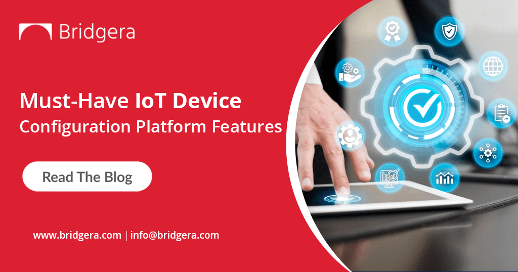 Simplify, Secure, Scale: Must-Have Features for Your IoT Device Configuration Management Platform  