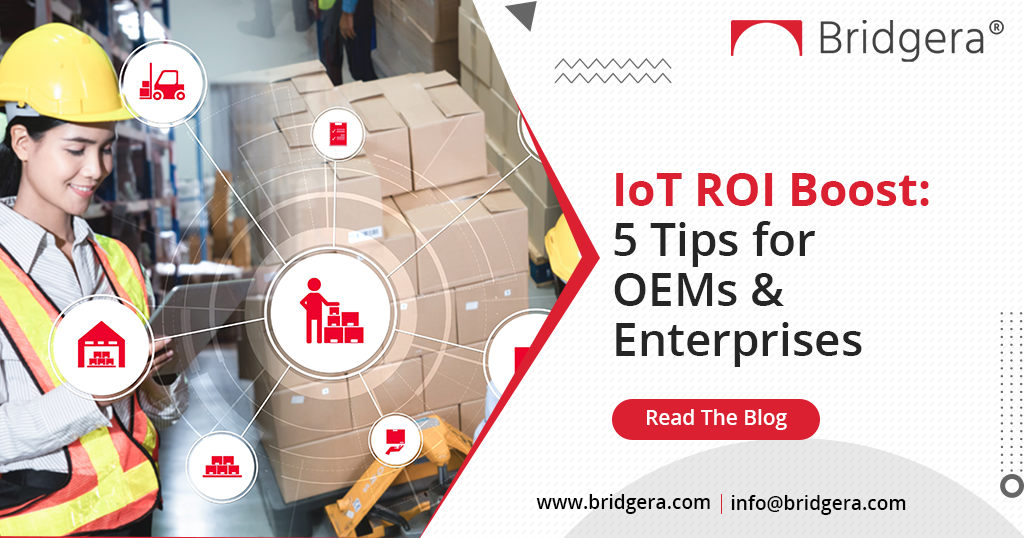 Unlock the Potential of IoT Solutions: 5 Tips for OEM Leaders to Maximize ROI 