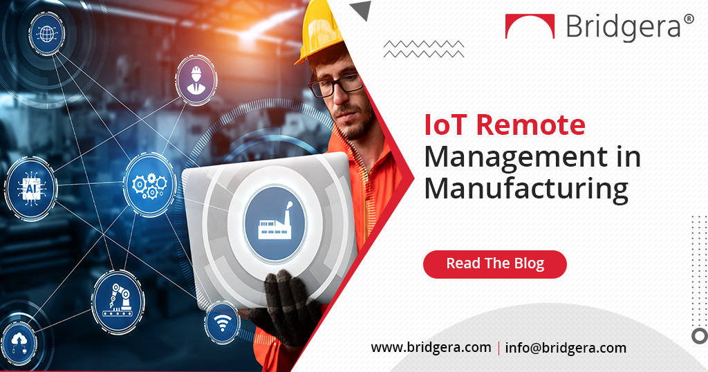 IoT Remote Management in Manufacturing: Revolutionizing Efficiency and Productivity 